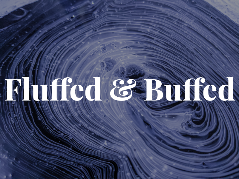 Fluffed & Buffed