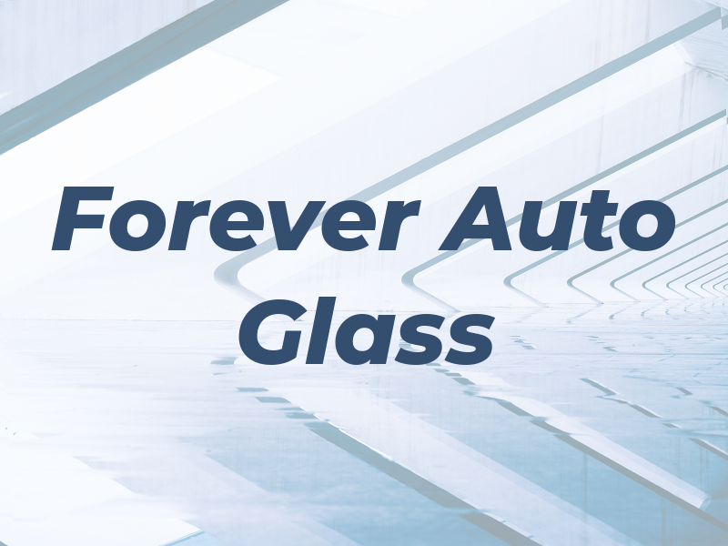 Forever Auto Glass