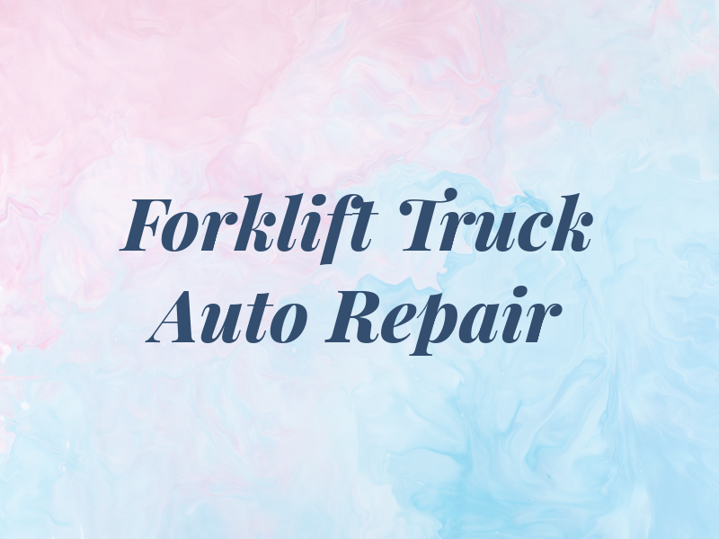 Forklift Truck & Auto Repair