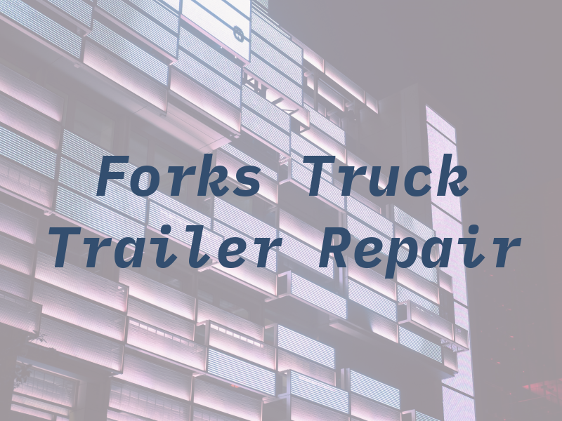 Forks Truck & Trailer Repair