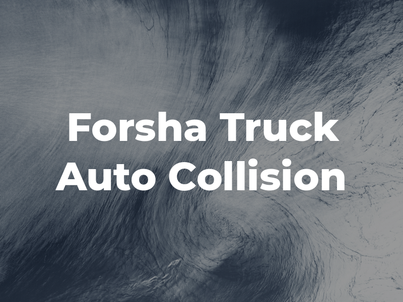 Forsha Truck & Auto Collision