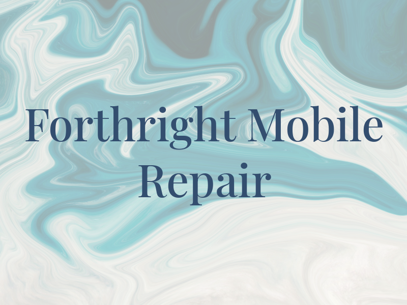 Forthright Mobile Repair