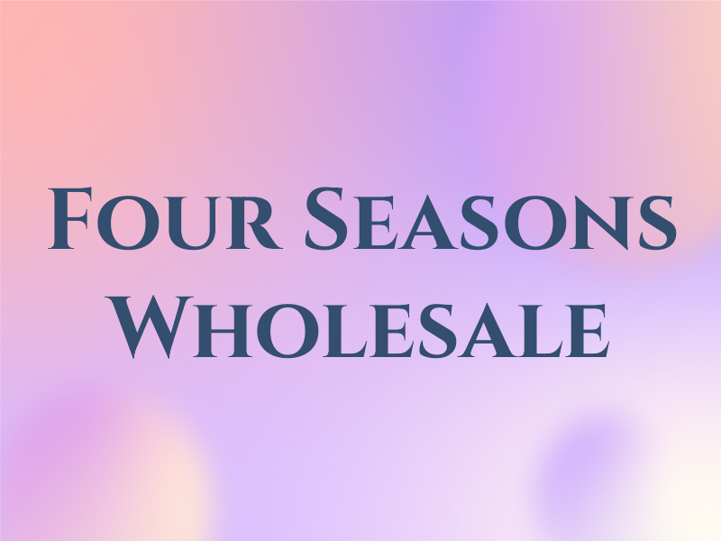 Four Seasons Wholesale