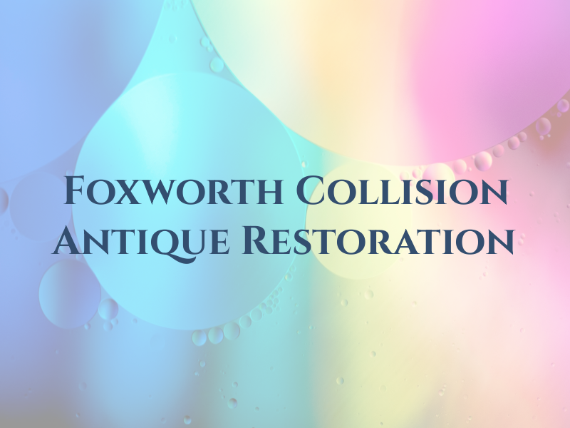 Foxworth Collision & Antique Restoration