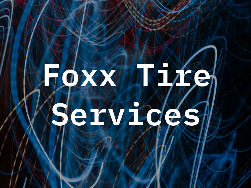 Foxx Tire Services