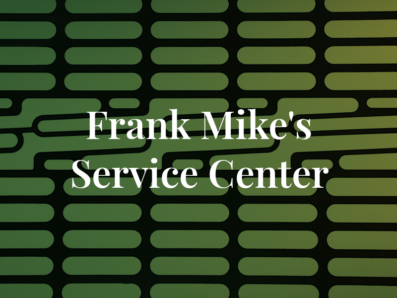 Frank & Mike's Service Center