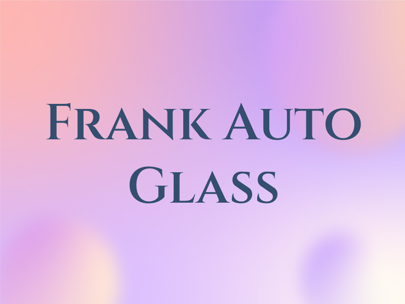 Frank Auto Glass