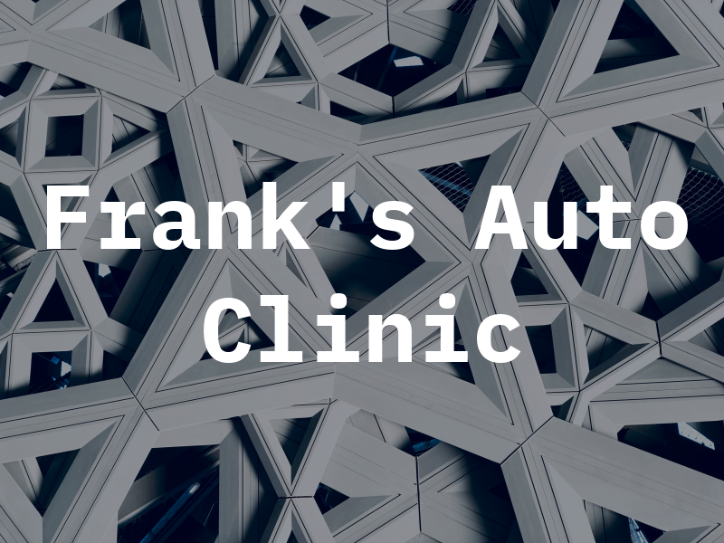 Frank's Auto Clinic