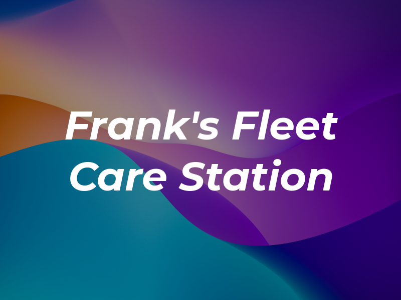 Frank's Fleet Air Care Station