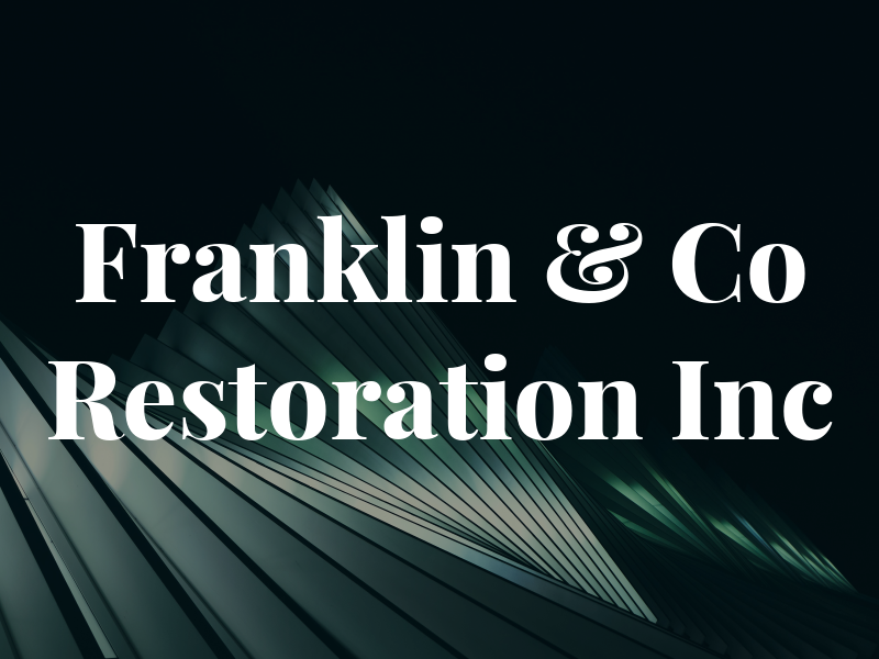 Franklin & Co Restoration Inc