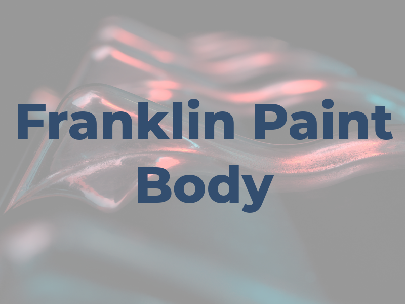 Franklin Paint & Body