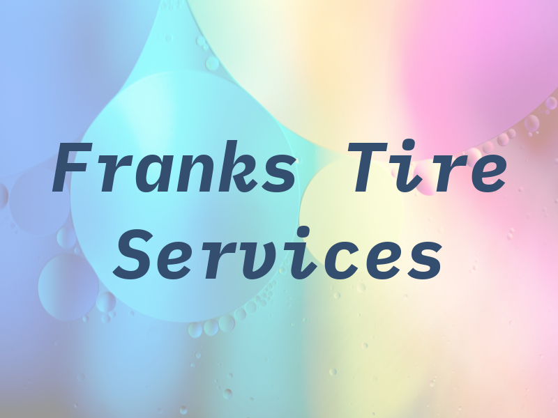 Franks Tire Services