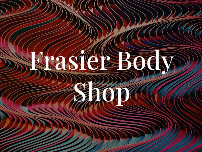 Frasier Body Shop