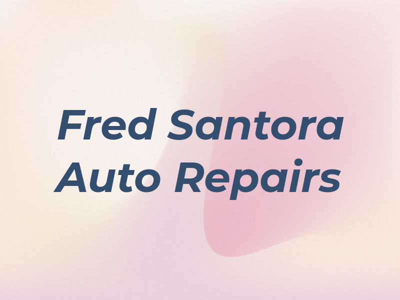 Fred Santora Auto Repairs