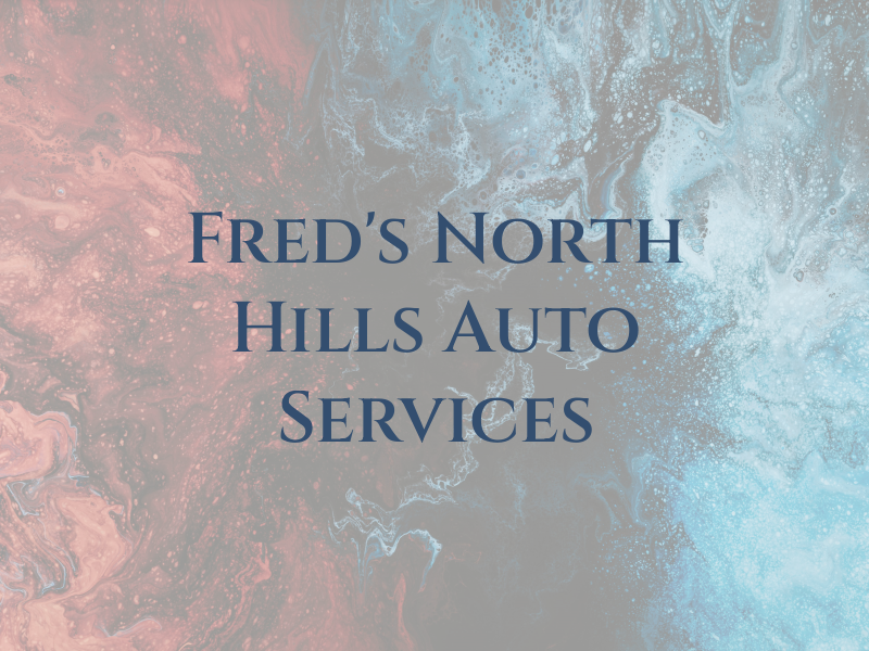 Fred's North Hills Auto Services