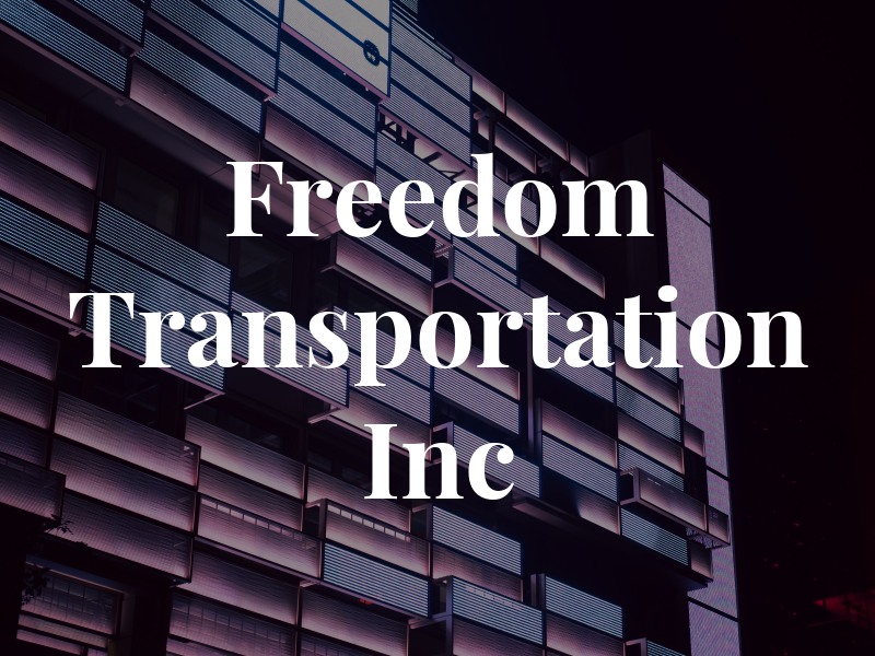 Freedom Transportation Inc