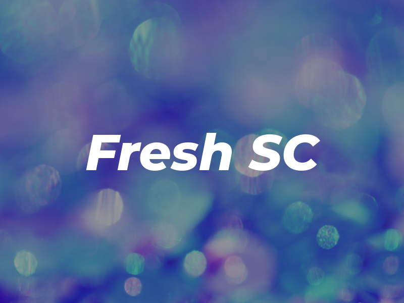 Fresh SC