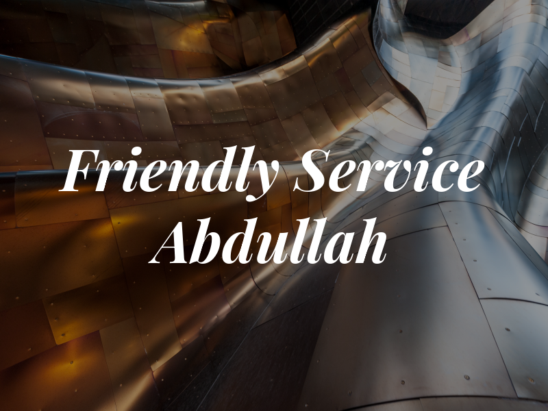 Friendly Service Abdullah