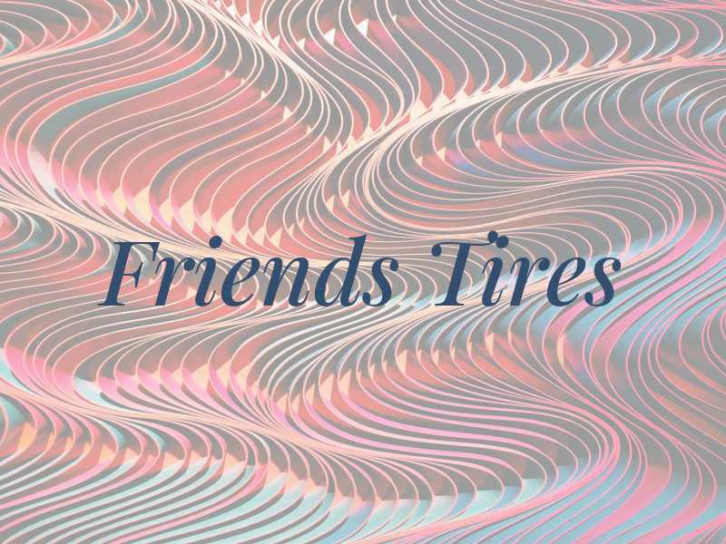 Friends Tires