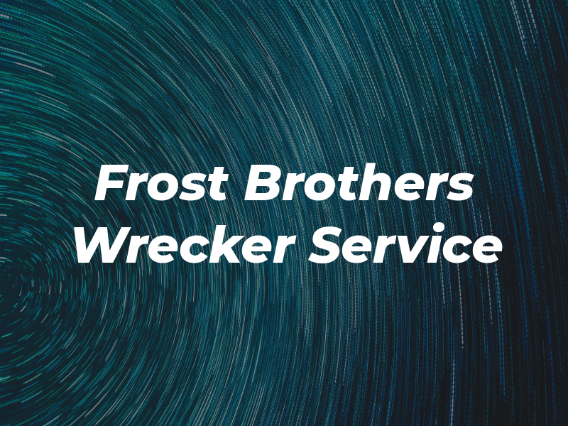 Frost Brothers Wrecker Service
