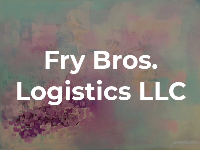 Fry Bros. Logistics LLC