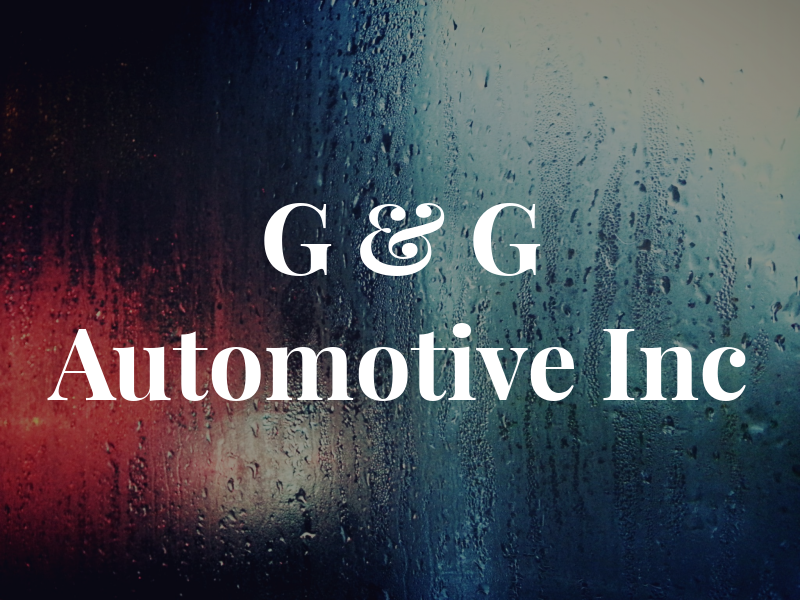 G & G Automotive Inc