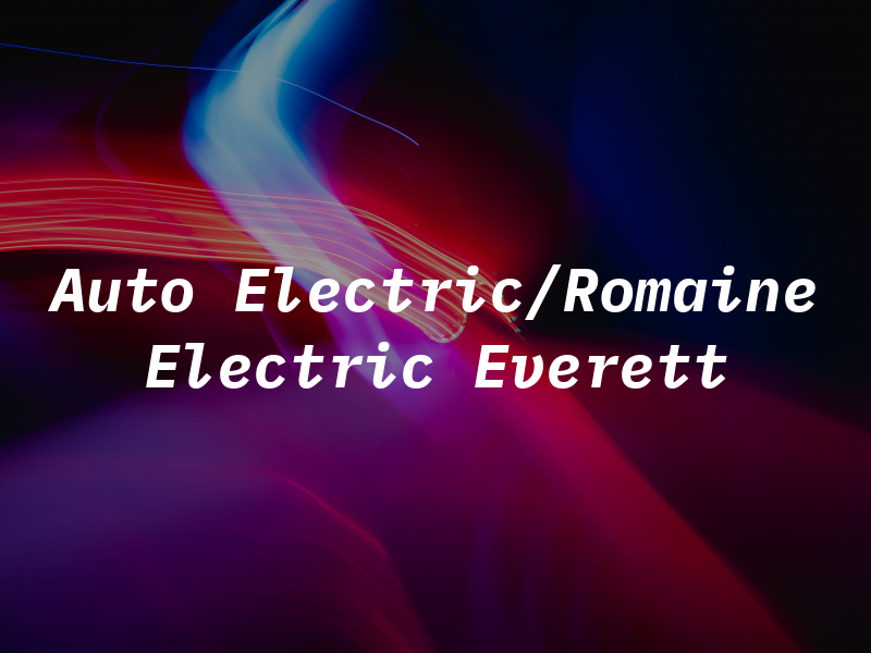G & H Auto Electric/Romaine Electric Everett