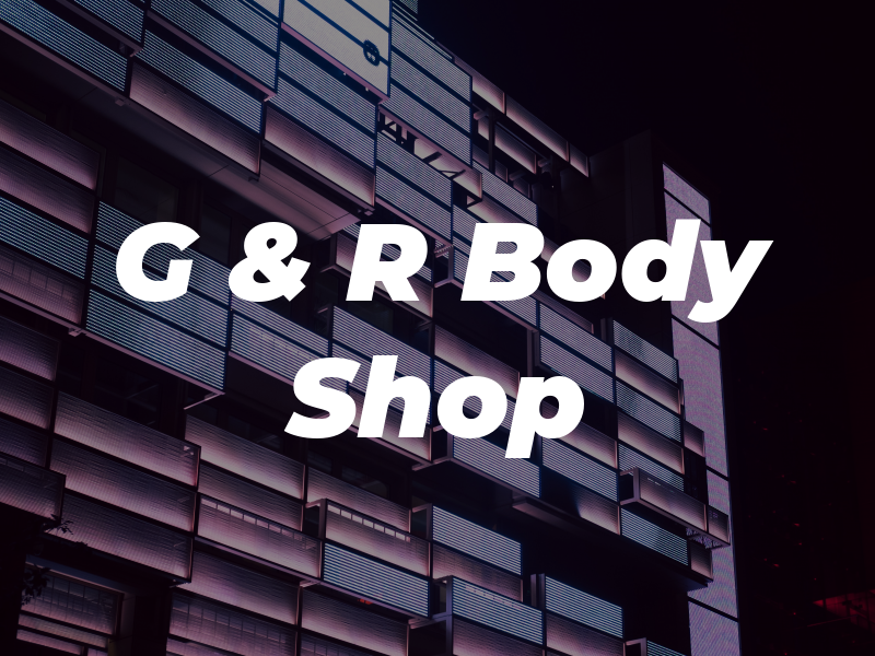 G & R Body Shop