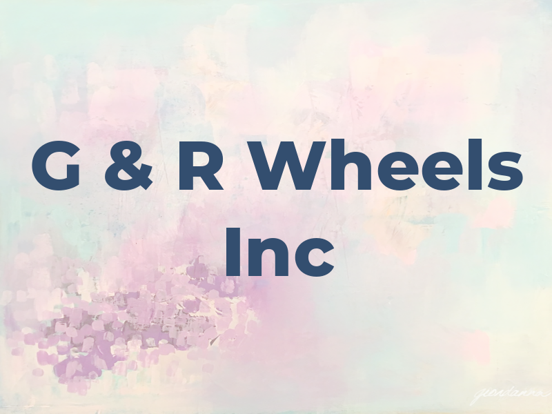 G & R Wheels Inc