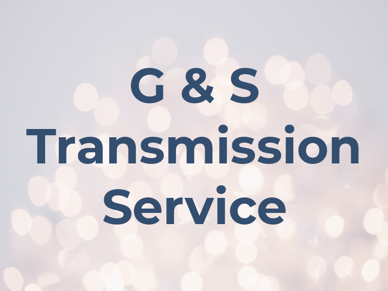 G & S Transmission Service