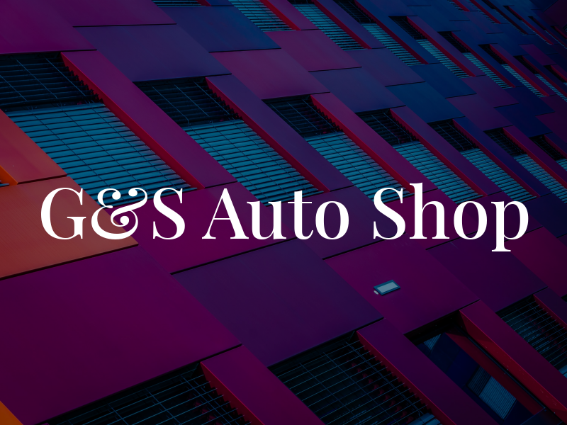 G&S Auto Shop