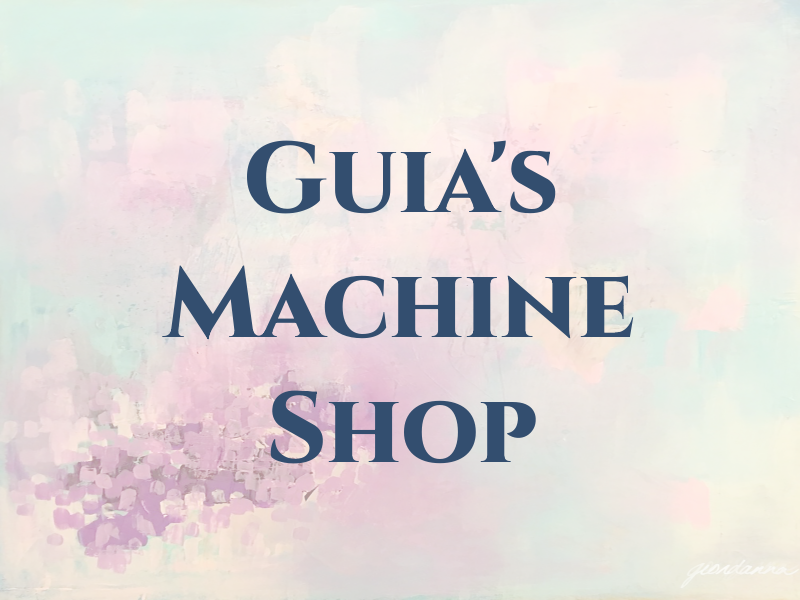 Guia's Machine Shop