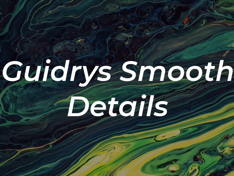 Guidrys Smooth Details