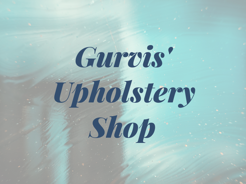 Gurvis' Upholstery Shop