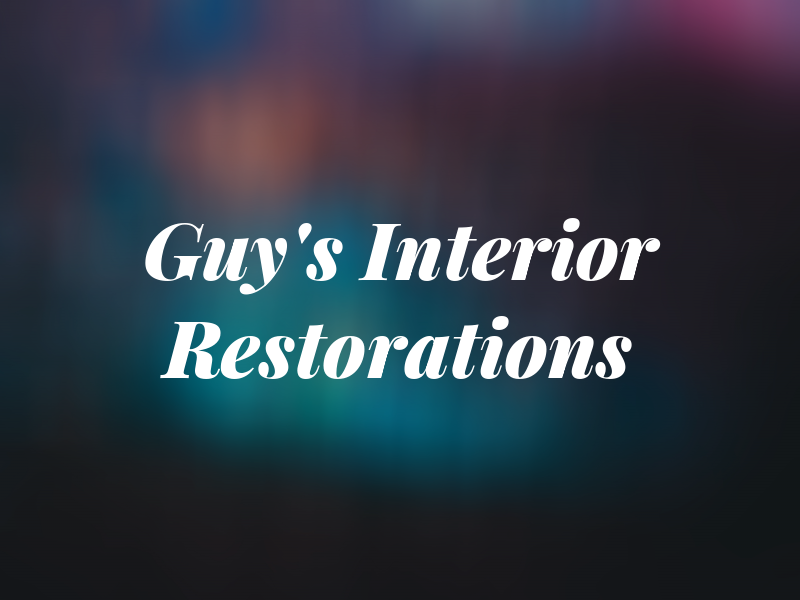 Guy's Interior Restorations