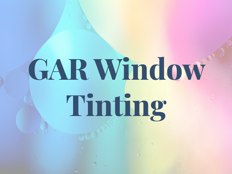 GAR Window Tinting