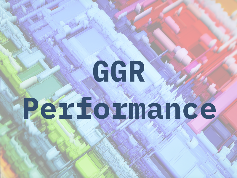 GGR Performance
