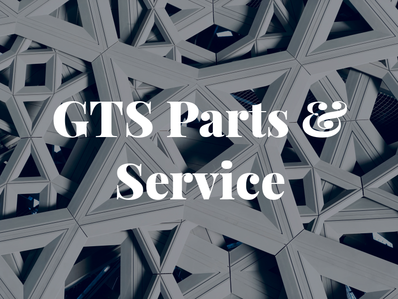 GTS Parts & Service