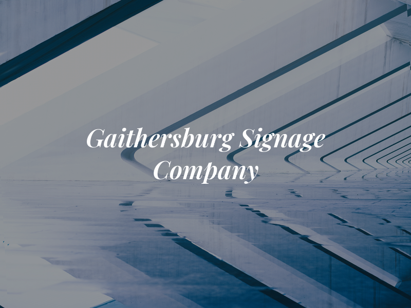 G﻿ait﻿he﻿rsb﻿ur﻿g Signage Company