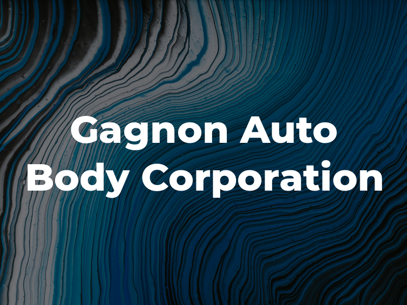 Gagnon Auto Body Corporation