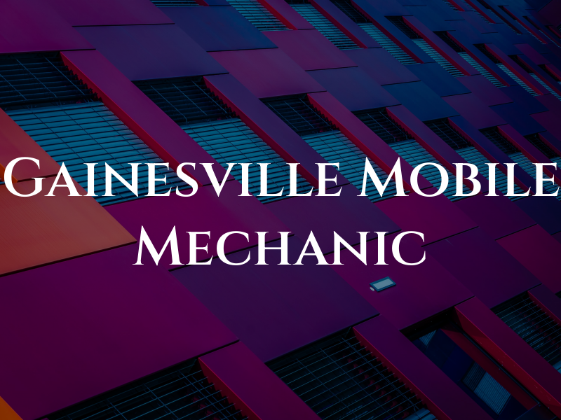 Gainesville Mobile Mechanic