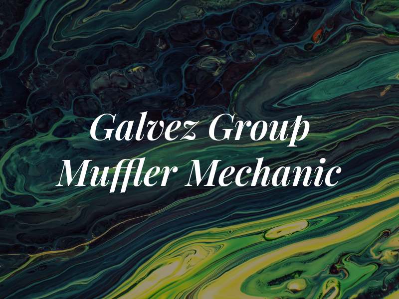 Galvez Group INC Muffler & Mechanic