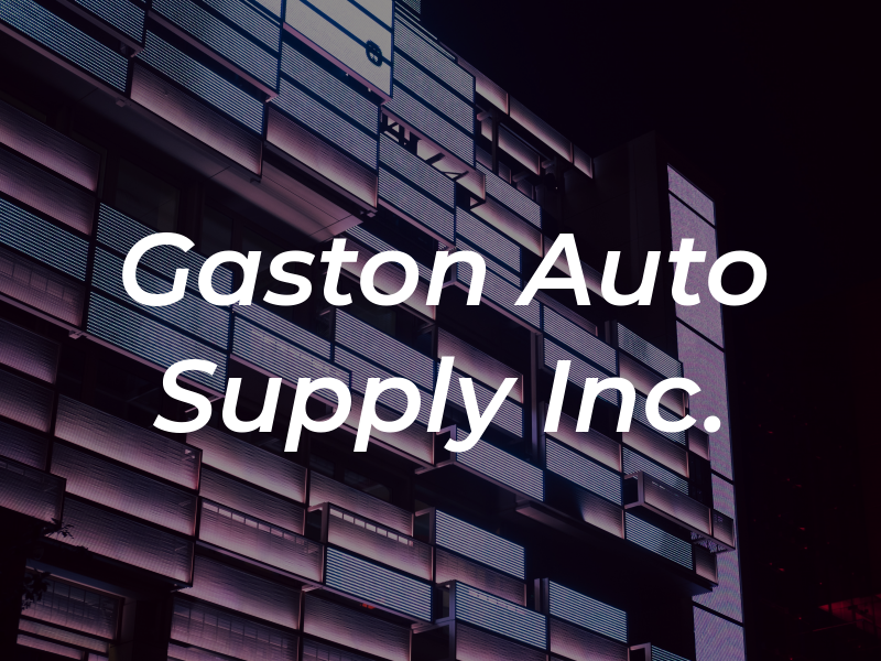 Gaston Auto Supply Inc.