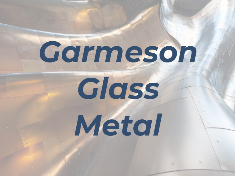Garmeson Glass & Metal