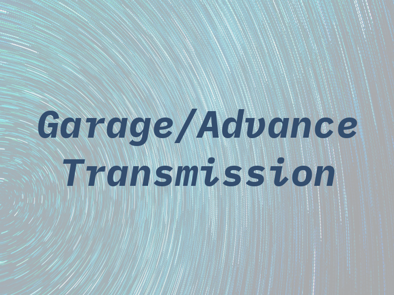 Garage/Advance Transmission