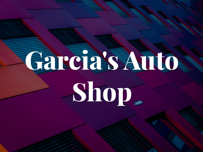 Garcia's Auto Shop