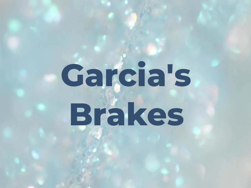 Garcia's Brakes