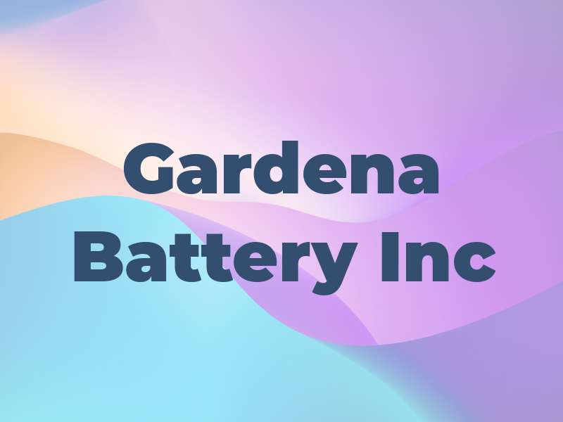 Gardena Battery Inc