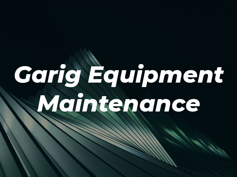 Garig Equipment & Maintenance