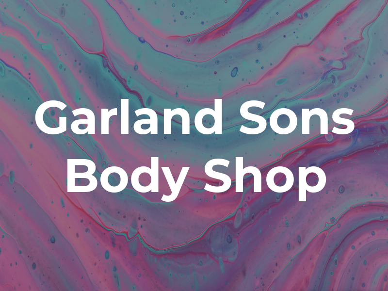 Garland & Sons Body Shop
